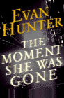 Amazon.com order for
Moment She Was Gone
by Evan Hunter