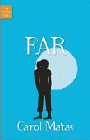 Bookcover of
Far
by Carol Matas