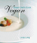 Bookcover of
Great Chefs Cook Vegan
by Linda Long