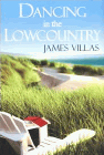 Amazon.com order for
Dancing In The Lowcountry
by James Villas