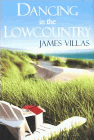 Amazon.com order for
Dancing In The Lowcountry
by James Villas