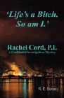 Amazon.com order for
Life's a Bitch. So Am I. Rachel Cord, P.I.
by R. E. Conary