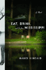 Bookcover of
Eat, Drink, and Be from Mississippi
by Nanci Kincaid