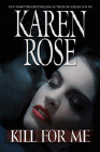 Amazon.com order for
Kill For Me
by Karen Rose