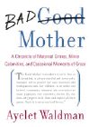 Amazon.com order for
Bad Mother
by Ayelet Waldman
