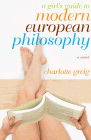 Amazon.com order for
Girl's Guide to Modern European Philosophy
by Charlotte Greig