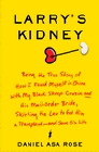 Amazon.com order for
Larry's Kidney
by Daniel Asa Rose