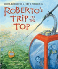 Bookcover of
Roberto's Trip to the Top
by John Paterson Jr.