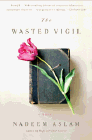 Amazon.com order for
Wasted Vigil
by Nadeem Aslam
