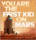 Amazon.com order for
You Are The First Kid On Mars
by Patrick O'Brien