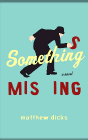 Amazon.com order for
Something Missing
by Matthew Dicks