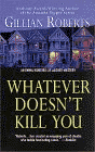 Amazon.com order for
Whatever Doesn't Kill You
by Gillian Roberts