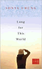 Bookcover of
Long for This World
by Sonya Chung