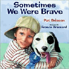 Bookcover of
Sometimes We Were Brave
by Pat Brisson