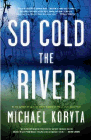 Amazon.com order for
So Cold the River
by Michael Koryta