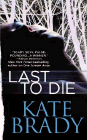 Amazon.com order for
Last to Die
by Kate Brady