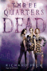 Amazon.com order for
Three Quarters Dead
by Richard Peck