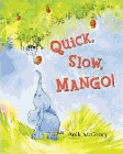 Amazon.com order for
Quick, Slow, Mango!
by Anik McGrory