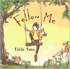 Bookcover of
Follow Me
by Tricia Tusa