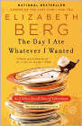Amazon.com order for
Day I Ate Whatever I Wanted
by Elizabeth Berg