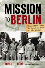 Amazon.com order for
Mission to Berlin
by Robert F. Dorr