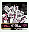 Bookcover of
Hogg, Hogg, & Hog
by Margie Palatini