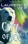 Amazon.com order for
City of Ice
by Laurence Yep