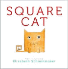 Bookcover of
Square Cat
by Elizabeth Schoonmaker