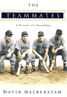 Amazon.com order for
Teammates
by David Halberstam