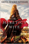 Amazon.com order for
Heretic's Wife
by Brenda Rickman Vantrease