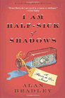 Amazon.com order for
I Am Half-Sick of Shadows
by Alan Bradley