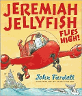 Amazon.com order for
Jeremiah Jellyfish Flies High!
by John Fardell