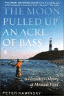 Amazon.com order for
Moon Pulled up an Acre of Bass
by Peter Kaminsky