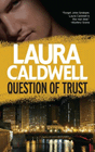 Amazon.com order for
Question of Trust
by Laura Caldwell