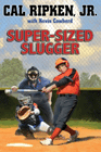 Bookcover of
Super-Sized Slugger
by Jr., Cal Ripken