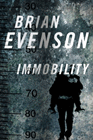 Amazon.com order for
Immobility
by Brian Evenson