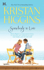 Amazon.com order for
Somebody to Love
by Kristen Higgins