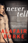 Amazon.com order for
Never Tell
by Alafair Burke