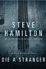 Amazon.com order for
Die a Stranger
by Steve Hamilton