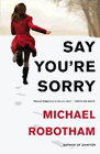 Amazon.com order for
Say You're Sorry
by Michael Robotham