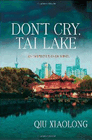 Amazon.com order for
Don't Cry, Tai Lake
by Qiu Xiaolong