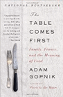 Bookcover of
Table Comes First
by Adam Gopnik