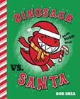 Amazon.com order for
Dinosaur vs. Santa
by Bob Shea