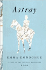 Amazon.com order for
Astray
by Emma Donoghue