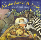 Bookcover of
All the Awake Animals Are Almost Asleep
by Crescent Dragonwagon