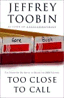 Amazon.com order for
Too Close to Call
by Jeffrey Toobin