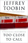 Amazon.com order for
Too Close to Call
by Jeffrey Toobin