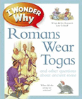 Bookcover of
I Wonder Why Romans Wore Togas
by Fiona Macdonald