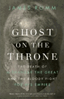 Amazon.com order for
Ghost on the Throne
by James Romm
