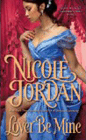 Amazon.com order for
Lover Be Mine
by Nicole Jordan
